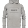 Ich bin in einem gefährlichen Alter - Hochwertiger Unisex BIO Hoodie 10 Spruchgewand - Mit Witz und Verstand - front organic hoodie c2c1c0 1116x 57