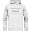 Ich bin in einem gefährlichen Alter - Hochwertiger Unisex BIO Hoodie 11 Spruchgewand - Mit Witz und Verstand - front organic hoodie f8f8f8 1116x 57