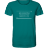 Immer, wenn man denkt, die Messlatte für Intelligenz... - Unisex BIO T-Shirt 13 Spruchgewand - Mit Witz und Verstand - front organic shirt 007373 1116x 25