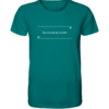 Du ahnst es nicht! - Unisex BIO T-Shirt 13 Spruchgewand - Mit Witz und Verstand - front organic shirt 007373 1116x 3