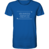 Immer, wenn man denkt, die Messlatte für Intelligenz... - Unisex BIO T-Shirt 15 Spruchgewand - Mit Witz und Verstand - front organic shirt 13569c 1116x 25