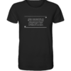 Immer, wenn man denkt, die Messlatte für Intelligenz... - Unisex BIO T-Shirt 10 Spruchgewand - Mit Witz und Verstand - front organic shirt 272727 1116x 25